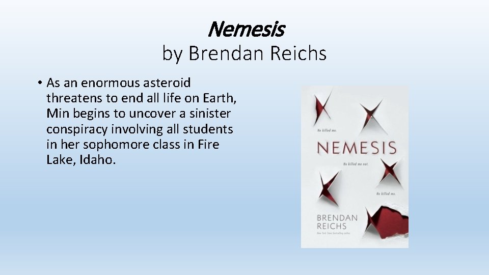 Nemesis by Brendan Reichs • As an enormous asteroid threatens to end all life