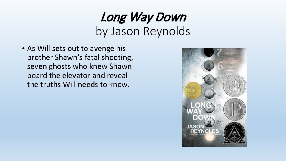 Long Way Down by Jason Reynolds • As Will sets out to avenge his