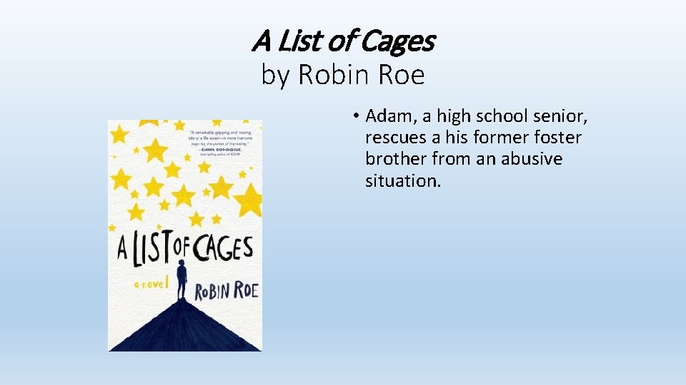 A List of Cages by Robin Roe • Adam, a high school senior, rescues