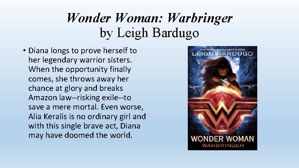 Wonder Woman: Warbringer by Leigh Bardugo • Diana longs to prove herself to her