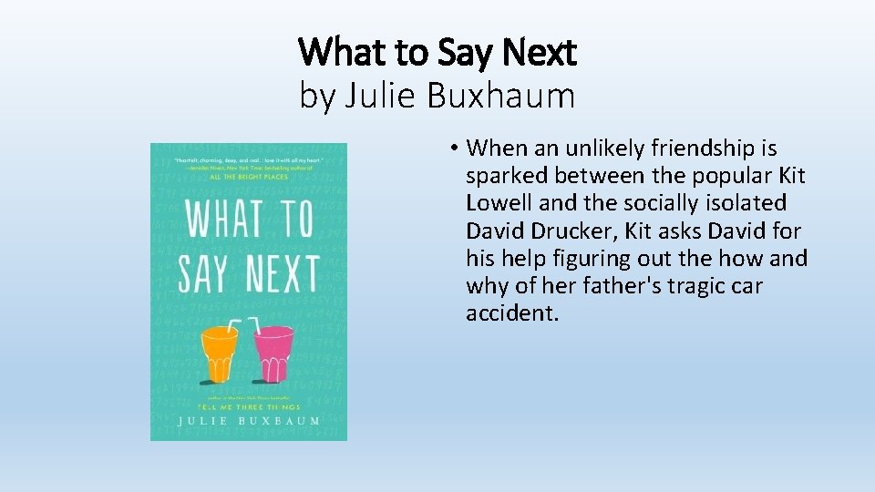 What to Say Next by Julie Buxhaum • When an unlikely friendship is sparked