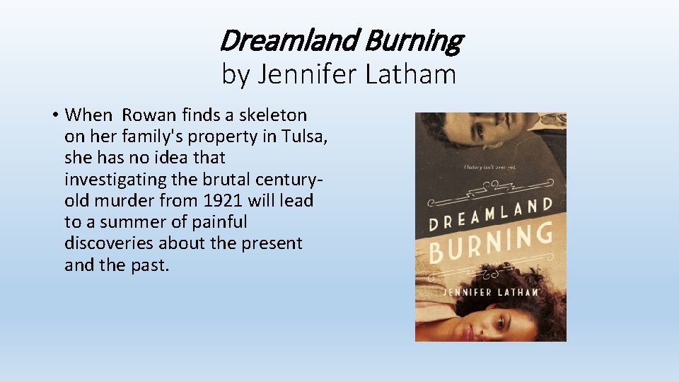 Dreamland Burning by Jennifer Latham • When Rowan finds a skeleton on her family's