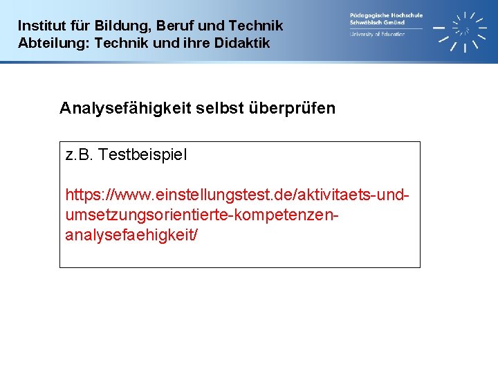 Institut für Bildung, Beruf und Technik Abteilung: Technik und ihre Didaktik Analysefähigkeit selbst überprüfen