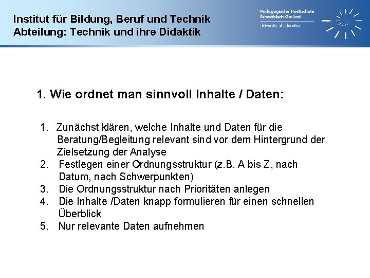 Institut für Bildung, Beruf und Technik Abteilung: Technik und ihre Didaktik 1. Wie ordnet