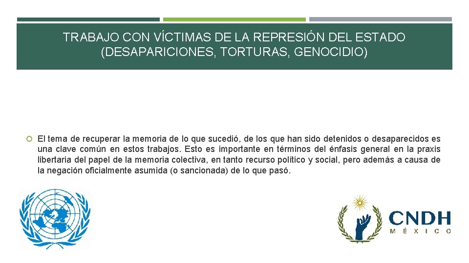 TRABAJO CON VÍCTIMAS DE LA REPRESIÓN DEL ESTADO (DESAPARICIONES, TORTURAS, GENOCIDIO) El tema de