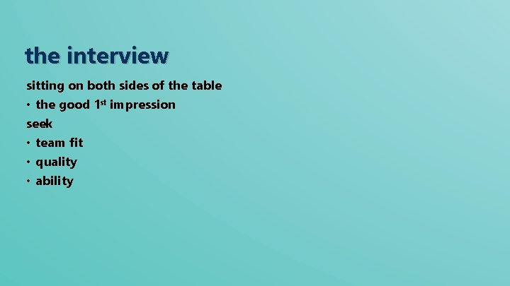 the interview sitting on both sides of the table • the good 1 st