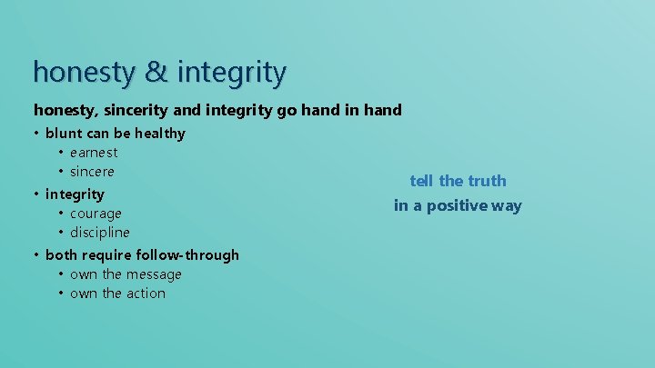 honesty & integrity honesty, sincerity and integrity go hand in hand • blunt can