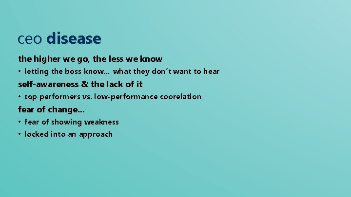 ceo disease the higher we go, the less we know • letting the boss