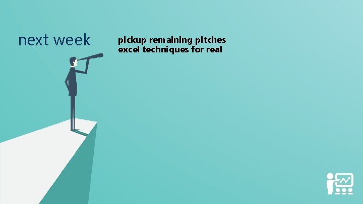 next week pickup remaining pitches excel techniques for real 