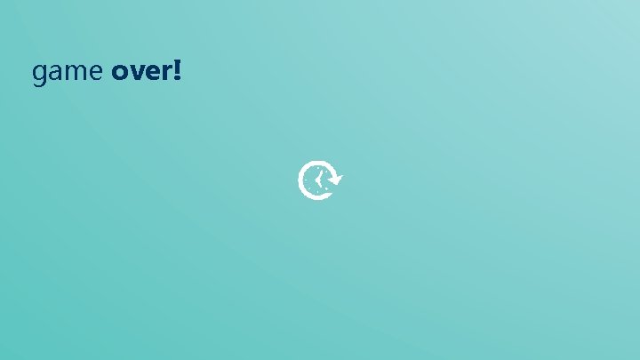 game over! 