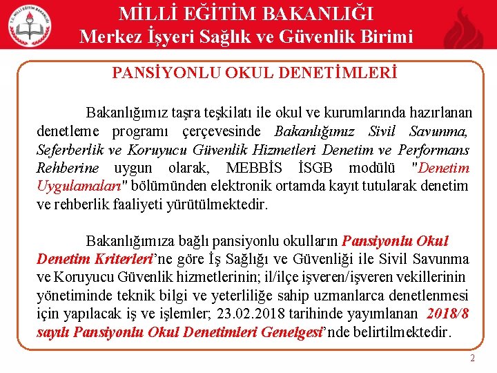 MİLLİ EĞİTİM BAKANLIĞI Merkez İşyeri Sağlık ve Güvenlik Birimi PANSİYONLU OKUL DENETİMLERİ Bakanlığımız taşra