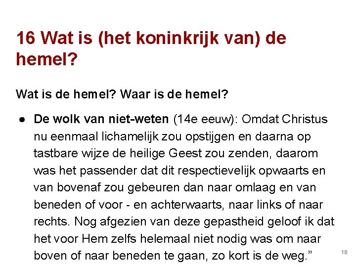 16 Wat is (het koninkrijk van) de hemel? Wat is de hemel? Waar is