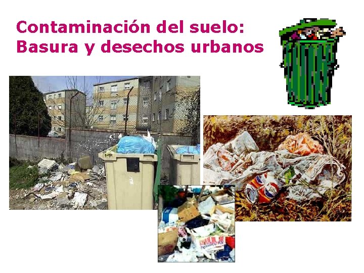 Contaminación del suelo: Basura y desechos urbanos 