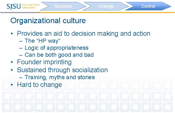 Structure Change Control Organizational culture • Provides an aid to decision making and action