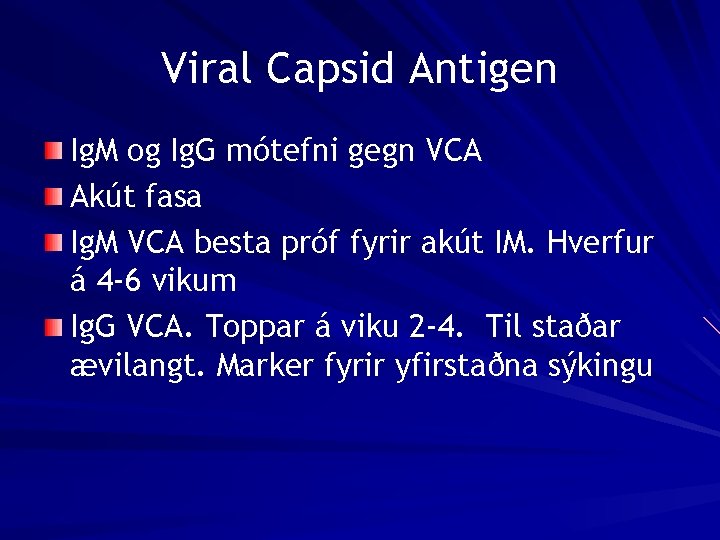 Viral Capsid Antigen Ig. M og Ig. G mótefni gegn VCA Akút fasa Ig.