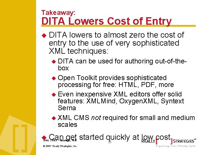Takeaway: DITA Lowers Cost of Entry DITA lowers to almost zero the cost of