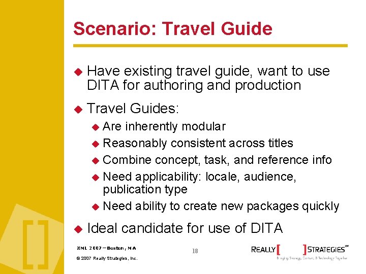 Scenario: Travel Guide Have existing travel guide, want to use DITA for authoring and