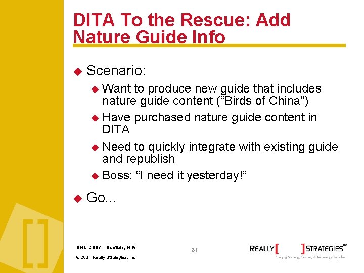 DITA To the Rescue: Add Nature Guide Info Scenario: Want to produce new guide