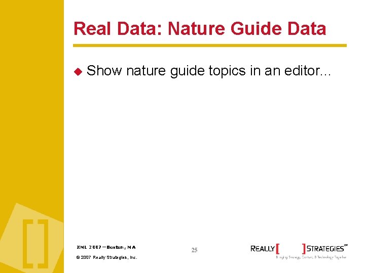 Real Data: Nature Guide Data Show nature guide topics in an editor. . .