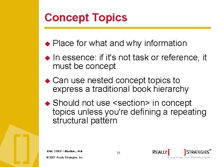 Concept Topics Place for what and why information In essence: if it's not task