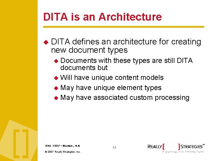 DITA is an Architecture DITA defines an architecture for creating new document types Documents