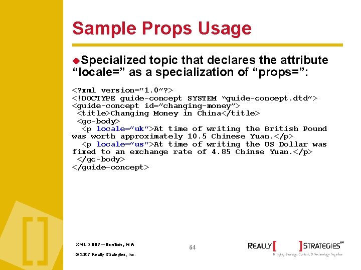 Sample Props Usage Specialized topic that declares the attribute “locale=” as a specialization of