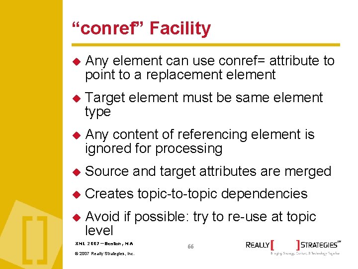 “conref” Facility Any element can use conref= attribute to point to a replacement element