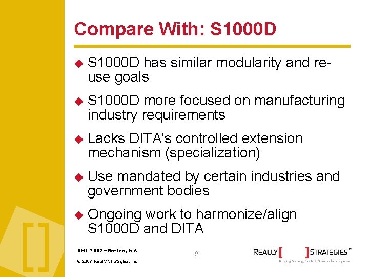 Compare With: S 1000 D has similar modularity and reuse goals S 1000 D