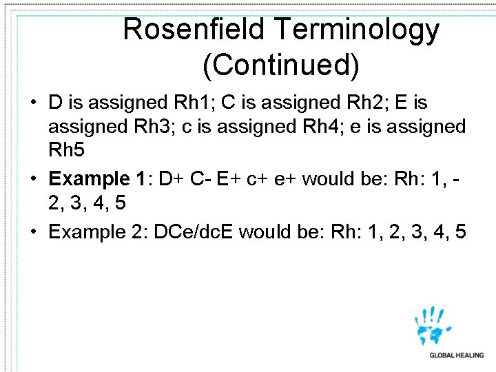 Rosenfield Terminology (Continued) • D is assigned Rh 1; C is assigned Rh 2;