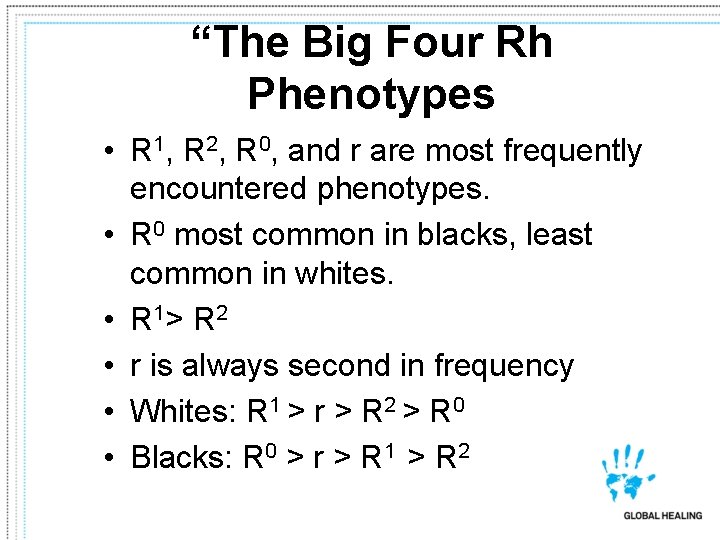 “The Big Four Rh Phenotypes • R 1, R 2, R 0, and r