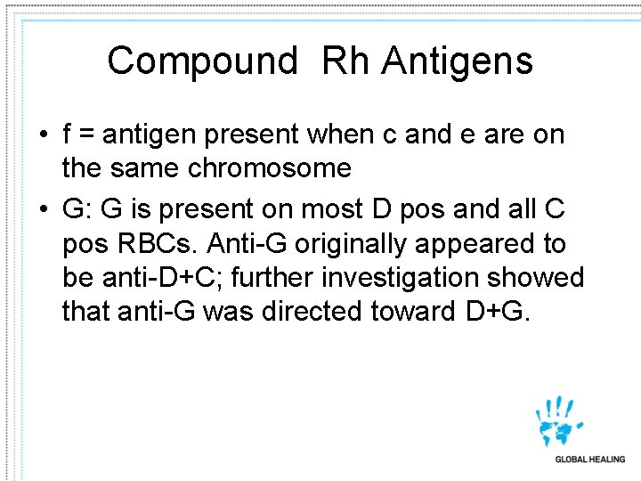 Compound Rh Antigens • f = antigen present when c and e are on