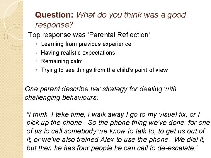 Question: What do you think was a good response? Top response was ‘Parental Reflection’