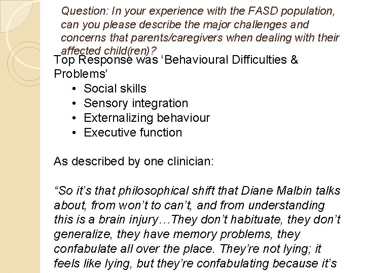 Question: In your experience with the FASD population, can you please describe the major