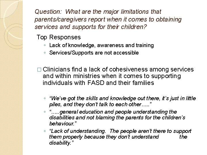 Question: What are the major limitations that parents/caregivers report when it comes to obtaining