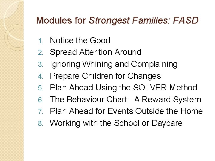 Modules for Strongest Families: FASD 1. 2. 3. 4. 5. 6. 7. 8. Notice
