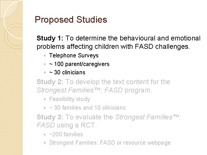 Proposed Studies Study 1: To determine the behavioural and emotional problems affecting children with