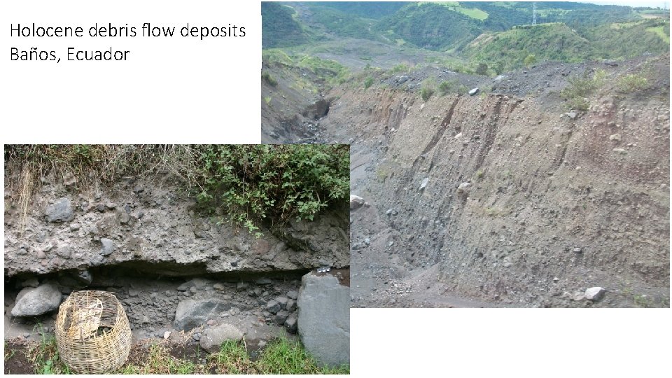 Holocene debris flow deposits Baños, Ecuador 