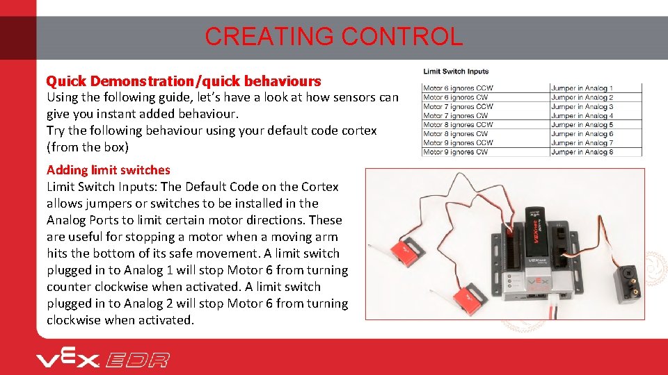 CREATING CONTROL Quick Demonstration/quick behaviours Using the following guide, let’s have a look at