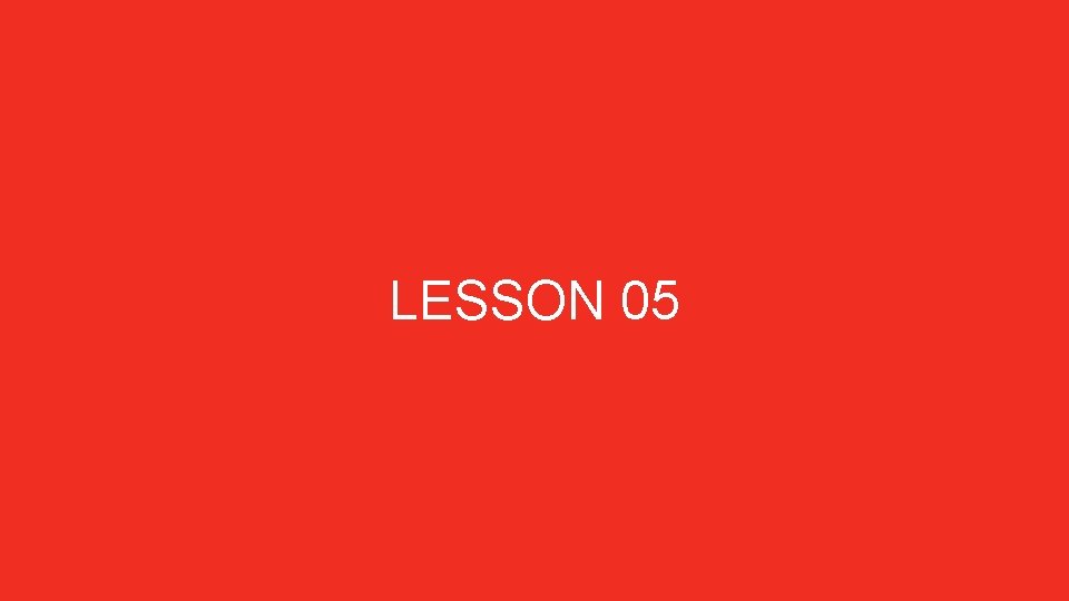 LESSON 05 