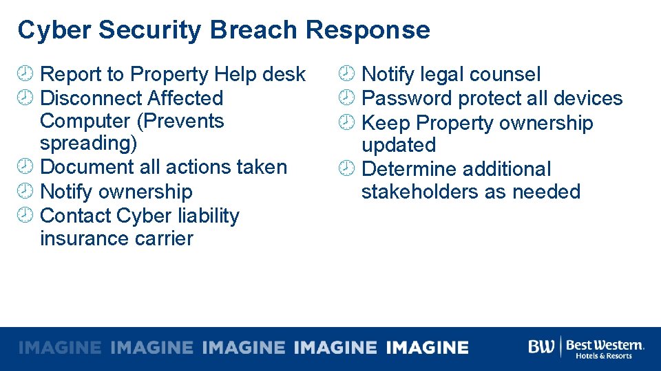 Cyber Security Breach Response Report to Property Help desk Disconnect Affected Computer (Prevents spreading)