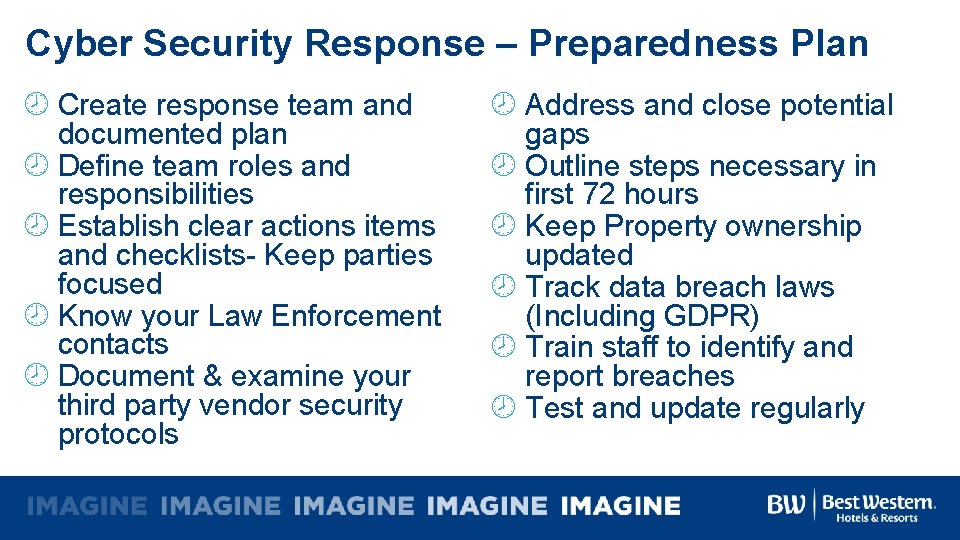 Cyber Security Response – Preparedness Plan Create response team and documented plan Define team