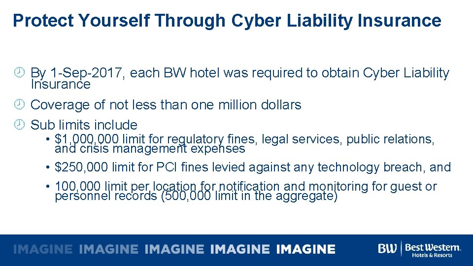 Protect Yourself Through Cyber Liability Insurance By 1 -Sep-2017, each BW hotel was required