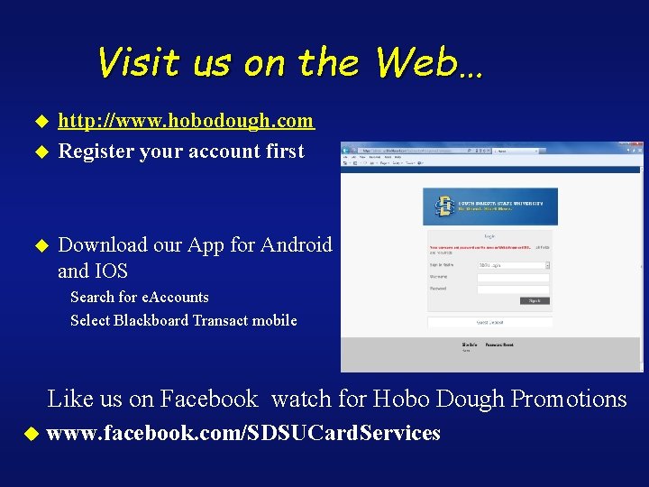 Visit us on the Web… u u u http: //www. hobodough. com Register your