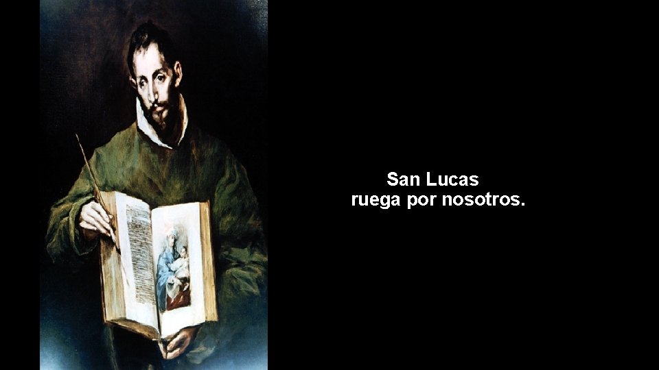 San Lucas ruega por nosotros. 