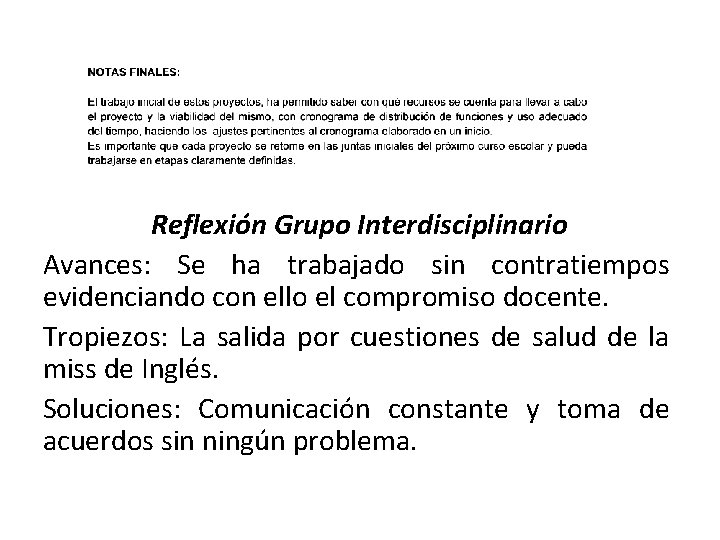 Reflexión Grupo Interdisciplinario Avances: Se ha trabajado sin contratiempos evidenciando con ello el compromiso