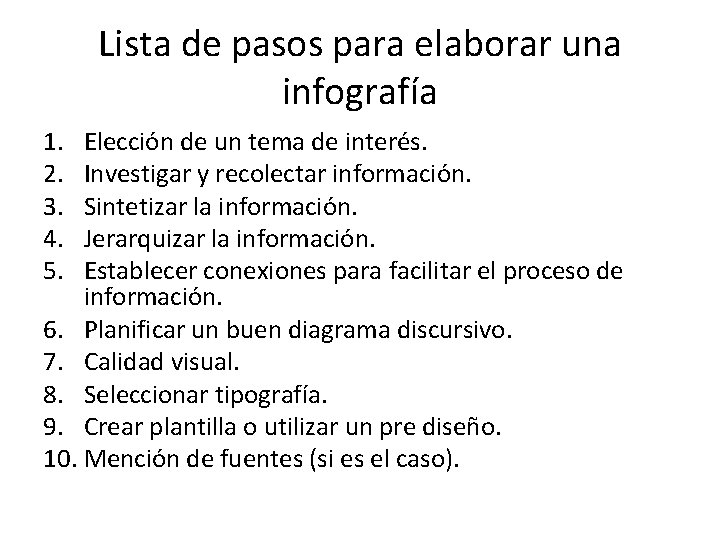 Lista de pasos para elaborar una infografía 1. 2. 3. 4. 5. Elección de