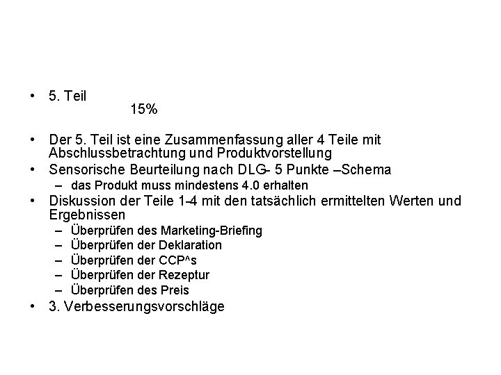  • 5. Teil 15% • Der 5. Teil ist eine Zusammenfassung aller 4