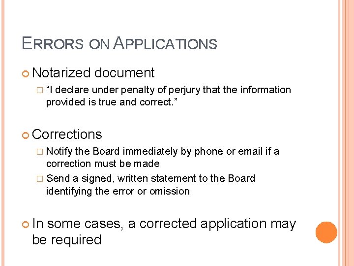 ERRORS ON APPLICATIONS Notarized document � “I declare under penalty of perjury that the