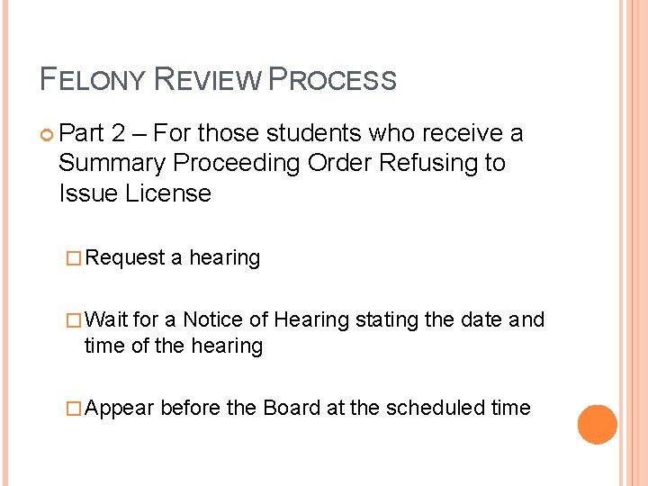 FELONY REVIEW PROCESS Part 2 – For those students who receive a Summary Proceeding