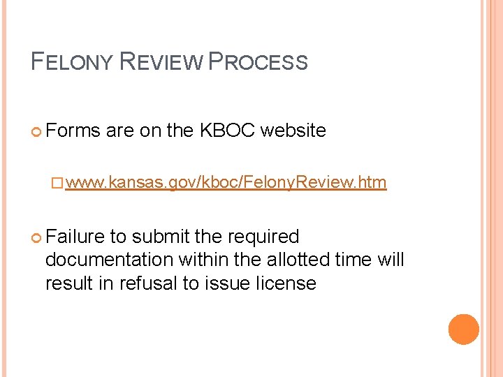 FELONY REVIEW PROCESS Forms are on the KBOC website � www. kansas. gov/kboc/Felony. Review.